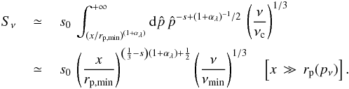 Mathematical equation: \begin{eqnarray} S_{\nu}&\,\simeq\,&s_0\, \int_{(x/r_{\rm p,min})^{(1+\alpha_\lambda)}}^{+\infty}{\rm d}\hat p\,\hat p^{-s + (1+\alpha_\lambda)^{-1}/2}\,\left(\frac{\nu}{\nu_{\rm c}}\right)^{1/3}\nonumber\\ &\,\simeq\,& s_0\,\left(\frac{x}{r_{\rm p,min}}\right)^{\left(\frac{1}{3}-s\right)(1+\alpha_\lambda)+\frac{1}{2}}\left(\frac{\nu}{\nu_{\rm min}}\right)^{1/3}\quad\left[x\,\gg\,r_{\rm p}(p_\nu)\right].\nonumber\\ && \label{eq:snup2} \end{eqnarray}