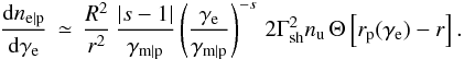 Mathematical equation: \begin{equation} \frac{{\rm d}n_{\rm e\vert\rm p}}{{\rm d}\gamma_{\rm e}}\,\simeq\,\frac{R^2}{r^2}\, \frac{\vert s-1\vert}{\gamma_{\rm m\vert p}}\left(\frac{\gamma_{\rm e}}{\gamma_{\rm m\vert p}}\right)^{-s}\, 2\Gamma_{\rm sh}^2n_{\rm u}\,\Theta\left[r_{\rm p}(\gamma_{\rm e})-r\right]. \label{eq:dndg1} \end{equation}