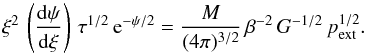Mathematical equation: \appendix \setcounter{section}{1} \begin{equation} \label{eq_fixedmass} \xi^2 \, \left(\frac{{\rm d}\psi}{{\rm d}\xi}\right) \, \tau^{1/2} \, {\rm e}^{-\psi/2} = \frac{M}{(4\pi)^{3/2}} \, \beta^{-2} \, G^{-1/2} \, p_{\rm ext}^{1/2} . \end{equation}