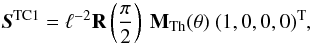 Mathematical equation: \begin{equation} {\bfS^{\text{TC1}}}=\ell^{-2}{\bf{R}}\left(\frac\pi2\right)\ {\bf{M}}_\mathrm{Th}(\theta)\ (1,0,0,0)^\text{T}, \end{equation}