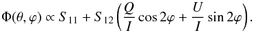Mathematical equation: \begin{equation} \Phi(\theta,\varphi) \propto S_{11} + S_{12}\left( \frac{Q}{I}\cos2\varphi+\frac{U}{I}\sin2\varphi \right). \end{equation}