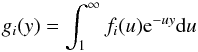 Mathematical equation: \appendix \setcounter{section}{2} \begin{equation} \displaystyle g_i(y) = \int_1^\infty f_i(u) {\rm e}^{-uy} \mathrm{d}u\\ \end{equation}
