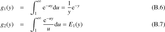 Mathematical equation: \appendix \setcounter{section}{2} \begin{eqnarray} g_1(y)&=&\int_1^\infty {\rm e}^{-uy} \mathrm{d}u={1\over y}{\rm e}^{-y}\\ g_2(y)&=&\int_1^\infty \frac {{\rm e}^{-uy}}{u} \mathrm{d}u=E_1(y) \end{eqnarray}