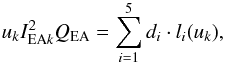 Mathematical equation: \appendix \setcounter{section}{3} \begin{equation} u_kI_{{\rm EA}k}^2Q_{\rm EA}=\sum_{i=1}^5 d_i \cdot l_i(u_k), \end{equation}
