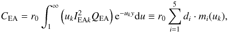 Mathematical equation: \appendix \setcounter{section}{3} \begin{equation} \displaystyle C_{\rm EA} =r_0\int_1^\infty\left(u_kI_{{\rm EA}k}^2Q_{\rm EA}\right){\rm e}^{-u_ky} \mathrm{d}u \equiv r_0\sum_{i=1}^5 d_i \cdot m_i(u_k), \label{eqn:ir_EA_1} \end{equation}