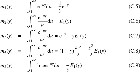 Mathematical equation: \appendix \setcounter{section}{3} \begin{eqnarray} m_1(y)&=&\int_1^\infty {\rm e}^{-uy} \mathrm{d}u ={1\over y}{\rm e}^{-y}\\ m_2(y)&=&\int_1^\infty \frac {{\rm e}^{-uy}}{u} \mathrm{d}u=E_1(y)\\ m_3(y)&=&\int_1^\infty \frac {{\rm e}^{-uy}}{u^2} \mathrm{d}u={\rm e}^{-y}-yE_1(y)\\ m_4(y)&=&\int_1^\infty \frac {{\rm e}^{-uy}}{u^3} \mathrm{d}u=(1-y){{\rm e}^{-y}\over2}+{y^2\over2}E_1(y)\\ m_5(y)&=&\int_1^\infty \ln{u} {\rm e}^{-uy} \mathrm{d}u={1\over y}E_1(y) \end{eqnarray}