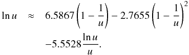 Mathematical equation: \begin{eqnarray} \ln u &\approx &6.5867\left(1-{1\over u}\right) - 2.7655 \left(1 - {1\over u}\right)^2 \nonumber\\ &&-5.5528 {\ln u\over u}. \label{eqn:logapprox2} \end{eqnarray}