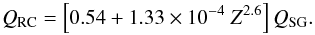 Mathematical equation: \begin{equation} \label{eqn:eali_scale} Q_{\rm RC} = \left[0.54 + 1.33\times 10^{-4}~Z^{2.6}\right] Q_{\rm SG}. \end{equation}