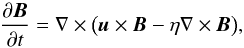 Mathematical equation: \begin{equation} \frac{\partial{\vec{B}}}{\partial{t}}=\nabla \times \big( \vec{u} \times \vec{B} - \eta \nabla \times \vec{B} \big) , \end{equation}
