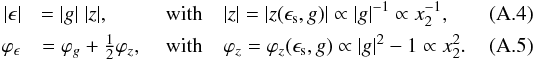 Mathematical equation: \appendix \setcounter{section}{1} \begin{eqnarray} |\epsilon| &\!\!\!\!\!\!\!\!\!\!= |g| \; |z| , \; &\text{with} \quad |z| = |z(\epsilon_\mathrm{s}, g)| \propto |g|^{-1} \propto x_2^{-1} , \\ \varphi_\epsilon &= \varphi_g + \tfrac12 \varphi_z , \; &\text{with} \quad \varphi_z = \varphi_z(\epsilon_\mathrm{s}, g) \propto |g|^2-1 \propto x_2^2 . \end{eqnarray}
