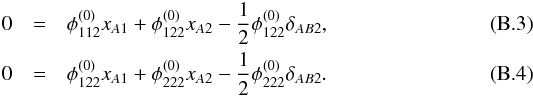 Mathematical equation: \appendix \setcounter{section}{2} \begin{eqnarray} 0 &=& \phi_{112}^{(0)}x_{A1} + \phi_{122}^{(0)}x_{A2} - \dfrac12 \phi_{122}^{(0)}\delta_{AB2} , \label{eq:fold_nos_le1} \\ 0 &= &\phi_{122}^{(0)}x_{A1} + \phi_{222}^{(0)}x_{A2} - \dfrac12\phi_{222}^{(0)}\delta_{AB2} . \label{eq:fold_nos_le2} \end{eqnarray}