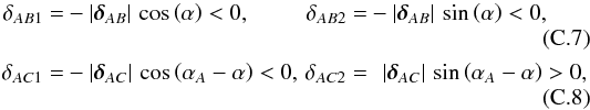 Mathematical equation: \appendix \setcounter{section}{3} \begin{eqnarray} \delta_{AB1} &=& -|\boldsymbol{\delta}_{AB}| \, \cos\left(\alpha\right) < 0 , \!\!\!\!\delta_{AB2} = -|\boldsymbol{\delta}_{AB}| \, \sin \left(\alpha\right) < 0 , \label{eq:cusp_trigonometry1}\\ \delta_{AC1} &=& -|\boldsymbol{\delta}_{AC}| \, \cos\left(\alpha_A - \alpha\right) < 0 , \!\!\!\!\delta_{AC2} = \phantom{-} |\boldsymbol{\delta}_{AC}| \, \sin \left(\alpha_A - \alpha\right)> 0 ,\label{eq:cusp_trigonometry2} \end{eqnarray}