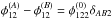 Mathematical equation: \hbox{$\phi_{12}^{(A)} - \phi_{12}^{(B)} = \phi_{122}^{(0)} \delta_{AB2}$}
