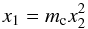 Mathematical equation: \appendix \setcounter{section}{4} \begin{equation} x_1 = m_\mathrm{c} x_2^2 \end{equation}