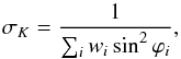 Mathematical equation: \begin{equation} \sigma_K = \frac{1}{\sum_i w_i \sin^2\varphi_i}, \end{equation}