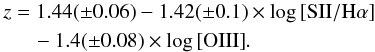 Mathematical equation: \begin{eqnarray} \begin{split} z &= 1.44(\pm0.06) -1.42(\pm0.1) \times \log {\rm [SII/H\alpha]} \\ &\quad-1.4(\pm0.08) \times \log {\rm [OIII]}. \end{split} \end{eqnarray}
