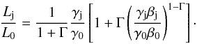 Mathematical equation: \begin{equation} \label{eq:Heating} \frac{L_{\rm j}}{L_0} = \frac{1}{1+\Gamma}\frac{\gamma_{\rm j}}{\gamma_0}\left[1+\Gamma\left(\frac{\gamma_{\rm j}\beta_{\rm j}}{\gamma_0\beta_0}\right)^{1-\Gamma}\right] \cdot \end{equation}