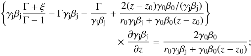 Mathematical equation: \begin{eqnarray} \label{eq33} &&\left\{\gamma_{\rm j}\beta_{\rm j}\frac{\Gamma+\xi}{\Gamma-1}-\Gamma \gamma_{\rm j}\beta_{\rm j}-\frac{\Gamma}{\gamma_{\rm j}\beta_{\rm j}}+\frac{2(z-z_0)\gamma_0\beta_0/(\gamma_{\rm j}\beta_{\rm j})}{r_0\gamma_{\rm j}\beta_{\rm j}+\gamma_0\beta_0(z-z_0)}\right\} \nonumber \\ &&\qquad \times \frac{\partial \gamma_{\rm j}\beta_{\rm j}}{\partial z} = \frac{2\gamma_0\beta_0}{r_0\gamma_{\rm j}\beta_{\rm j}+\gamma_0\beta_0(z-z_0)}; \end{eqnarray}