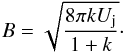 Mathematical equation: \begin{equation} B = \sqrt{\frac{8 \pi k U_{\rm j}}{1+k}} \cdot \end{equation}