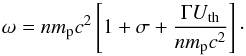 Mathematical equation: \begin{equation} \label{eq:Enthalpy} \omega = n m_{\rm p} c^2 \left[1+\sigma + \frac{\Gamma U_{\rm th}}{n m_{\rm p} c^2}\right] \cdot \end{equation}