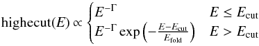 Mathematical equation: \begin{equation} \textrm{highecut({\it E})} \propto \begin{cases} E^{-\Gamma} & E \le E_{\textrm{cut}} \\ E^{-\Gamma}\exp\left(-\frac{E-E_{\textrm{cut}}}{E_{\textrm{fold}}}\right) & E > E_{\textrm{cut}} \end{cases} \end{equation}
