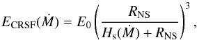 Mathematical equation: \begin{equation} E_{\textrm{CRSF}}(\dot{M}) = E_\textrm{0}\left(\frac{R_{\textrm{NS}}}{H_\textrm{s}(\dot{M}) + R_{\textrm{NS}}}\right)^3, \end{equation}