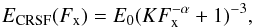 Mathematical equation: \begin{equation} \label{e:E_crsf} E_{\textrm{CRSF}}(F_\textrm{x}) = E_\textrm{0}(K F_\textrm{x}^{-\alpha} + 1)^{-3}, \end{equation}