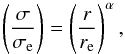Mathematical equation: \begin{equation} \left(\dfrac{\sigma}{\sigma_{\rm e}} \right) = \left(\dfrac{r}{r_{\rm e}} \right)^{\alpha} , \end{equation}