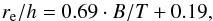 Mathematical equation: \begin{equation} r_{\rm e}/h = 0.69 \cdot B/T + 0.19 \label{eq:rh_BT} , \end{equation}