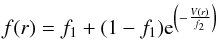 Mathematical equation: \begin{eqnarray} \nonumber f(r)=f_{1}+(1-f_{1}){\rm e}^{\left(-\frac{V(r)}{f_{2}}\right)} \end{eqnarray}