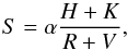 Mathematical equation: \begin{equation} S=\alpha\frac{H+K}{R+V}, \label{eq:s} \end{equation}