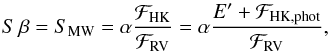 Mathematical equation: \begin{equation} S\,\beta = S_{\rm MW} = \alpha\frac{\mathcal{F}_{\rm HK}}{\mathcal{F}_{\rm RV}} = \alpha\frac{E'+\mathcal{F}_{\rm HK,phot}}{\mathcal{F}_{\rm RV}}, \label{eq:sMW} \end{equation}