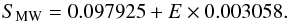 Mathematical equation: \begin{equation} S_{\rm MW} = 0.097925 + E \times 0.003058. \label{eq:lin.relation} \end{equation}