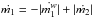 Mathematical equation: \hbox{$\dot{m_1}=-|\dot{m^w_1}|+|\dot{m_2}|$}