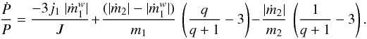 Mathematical equation: \begin{equation} \frac{\dot{P}}{P}= \frac{-3 j_1~| \dot{m}^w_1|}{J} + \frac{(|\dot{m}_2|-|\dot{m}^w_1|)}{m_1}~\left(\frac{q}{q+1}-3\right) - \frac{|\dot{m}_2|}{m_2}~\left(\frac{1}{q+1}-3\right). \end{equation}