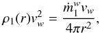 Mathematical equation: \begin{equation} \rho_1(r) \vv_w^2 = \frac{\dot{m}_1^w \vv_w}{4\pi r^2}, \end{equation}