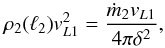 Mathematical equation: \begin{equation} \rho_2(\ell_2) \vv_{L1}^2 = \frac{\dot{m}_2 \vv_{L1}}{4\pi \delta^2}, \end{equation}