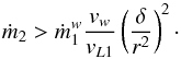 Mathematical equation: \begin{equation} \dot{m}_2 > \dot{m}_1^w \frac{\vv_w}{\vv_{L1}}\left(\frac{\delta}{r^2}\right )^2\cdot \end{equation}