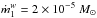 Mathematical equation: \hbox{$\dot{m}_1^w=2 \times 10^{-5}~M_\odot$}