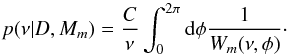 Mathematical equation: \begin{eqnarray*} p(\nu | D, M_m)=\frac{C}{\nu}\int_{0}^{2\pi} {\rm d}\phi \frac{1}{W_m(\nu,\phi)}\cdot \end{eqnarray*}