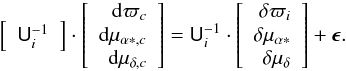 Mathematical equation: \appendix \setcounter{section}{1} \begin{equation} \left[\begin{array}{r} \tens{U}^{-1}_i \\ \end{array}\right]\cdot \left[\begin{array}{r} \mathrm{d}\varpi_c \\ \mathrm{d}\mu_{\alpha *, c} \\ \mathrm{d}\mu_{\delta, c} \\ \end{array}\right] = \tens{U}^{-1}_i\cdot\left[\begin{array}{r}\delta\varpi_i\\ \delta\mu_{\alpha *}\\ \delta\mu_\delta \end{array}\right] +\vec{\epsilon}. \label{equ:normobs} \end{equation}