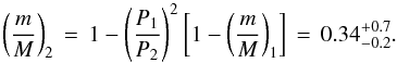 Mathematical equation: \begin{equation} \left(\frac{m}{M}\right)_2 \,=\, 1 - \left(\frac{P_1}{P_2}\right)^2\left[1 - \left(\frac{m}{M}\right)_1\right] \,=\, 0.34^{+0.7}_{-0.2} . \end{equation}