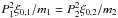 Mathematical equation: \hbox{$P_1^2 \xi_{0,1}/m_1 = P_2^2 \xi_{0,2}/m_2$}