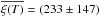 Mathematical equation: \hbox{$\overline{\xi(T)}=(233 \pm 147)$}