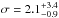 \hbox{$\sigma= 2.1^{+3.4}_{-0.9}$}