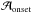 \hbox{$\mathcal{A}_{\rm onset} $}