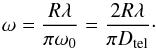 Mathematical equation: \begin{equation} \omega = \frac{R \lambda}{\pi \omega_0} = \frac{2R \lambda}{\pi D_{\rm tel}} \cdot \end{equation}
