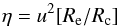\begin{equation} \eta=u^2[R_{\rm e}/R_{\rm c}] \label{eq_29-1} \end{equation}