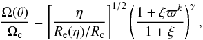 \begin{equation} \frac{\Omega(\theta)}{\Omega_{\rm c}}=\left[\frac{\eta}{R_{\rm e}(\eta)/R_{\rm c}}\right]^{1/2}\left(\frac{1+\xi\varpi^k}{1+\xi} \right)^{\gamma} \label{eq_29-n} , \end{equation}