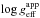 \hbox{$\log g^{\rm app}_{\rm eff}$}